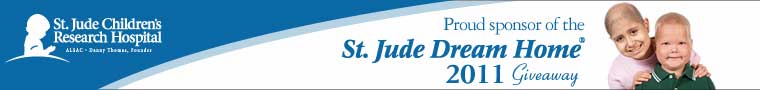 Proud sponsor of the St. Jude Dream Home 2011 Giveaway